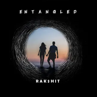 ENTANGLED by Rak$hit