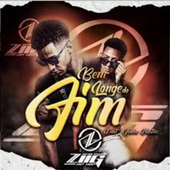 Bem Longe do Fim by Ziig Hip Hop