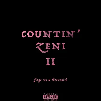 Countin' Zeni 2 by Fingo Rei