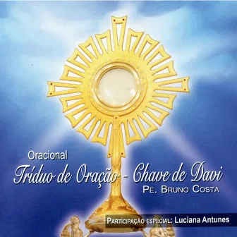 Tríduo de Oração - Chave de Davi by Padre Bruno Costa