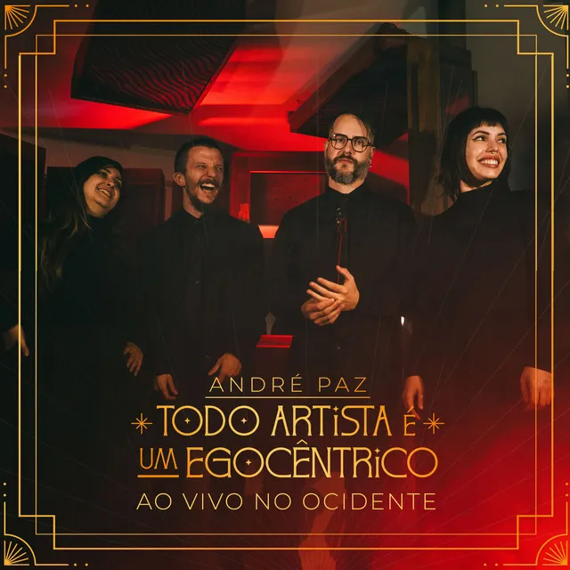 Todo Artista É um Egocêntrico - ao Vivo no Ocidente