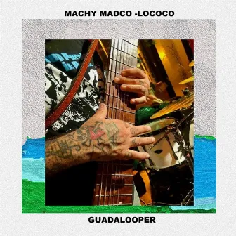 Guadalooper by Machy Madco