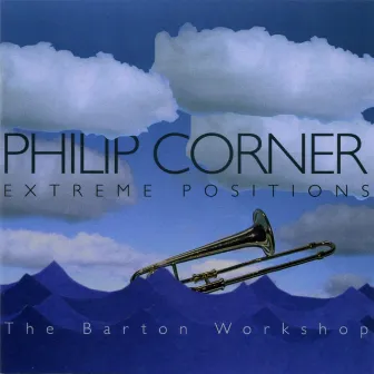 Philip Corner: Extreme Positions by Philip Corner