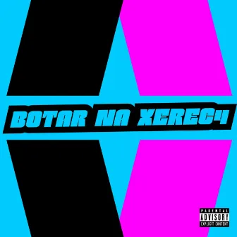 Botar na Xerec4 by DJ NR Original