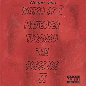 Watch as I maneuver through the pressure II by Norbit High