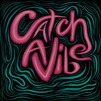 Catch a Vibe by Juice Bruns