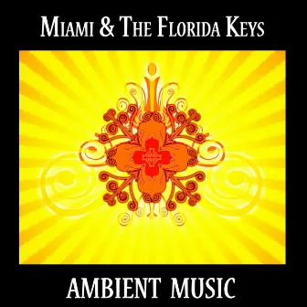 Miami & the Florida Keys, Ambient Music by Jean-Luc Barreau