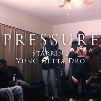 Pressure by Yung Getta Dro