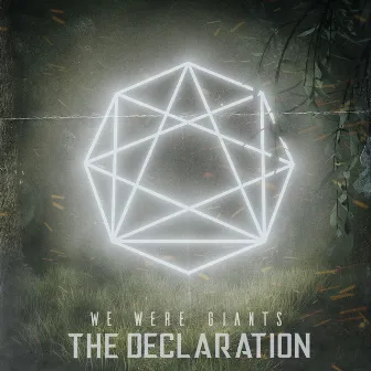 The Declaration by We Were Giants