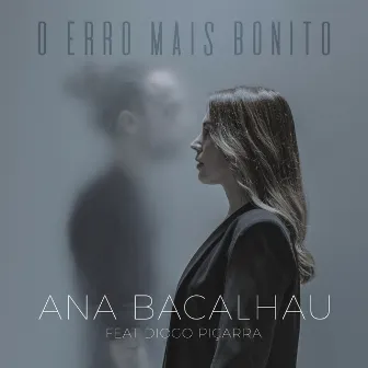 O Erro Mais Bonito by Ana Bacalhau