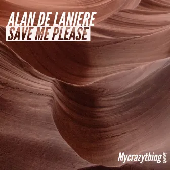 Save Me Please by Alan de Laniere