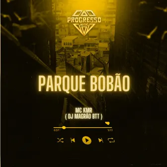 Parque Bobão by MC KMR