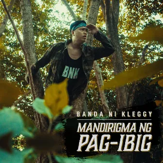 Mandirigma ng Pag-ibig by Banda Ni Kleggy