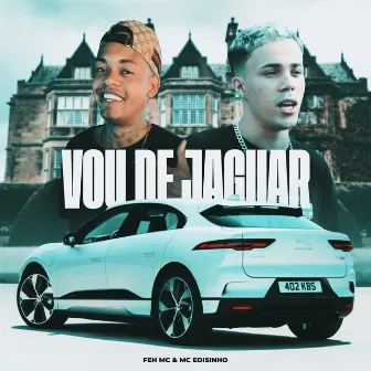 Vou de Jaguar by Feh MC