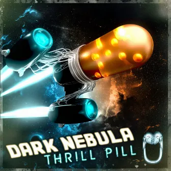 Thrill Pill by DARK NEBULA