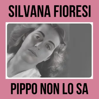 Pippo Non Lo Sa by Silvana Fioresi