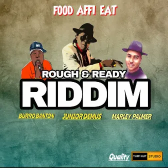 Food Affi Eat (Rough & Ready Riddim) by Burro Banton