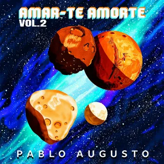 Amar-Te Amorte, Vol. II by Pablo Augusto