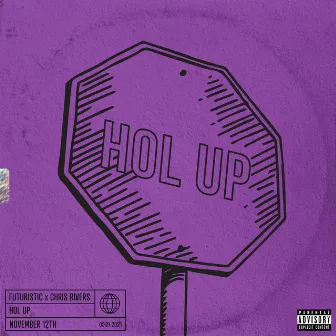 Hol Up by Chris Rivers