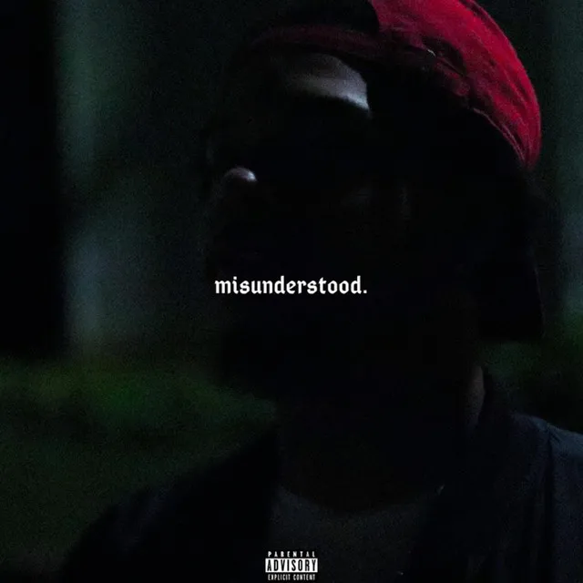 Misunderstood.