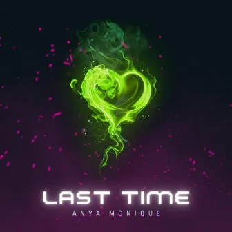 Last Time by Anya Monique