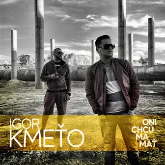 Oni chcú ma mať (feat. Rytmus) by Igor Kmeto