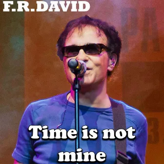 Time Is Not Mine by F.R. David