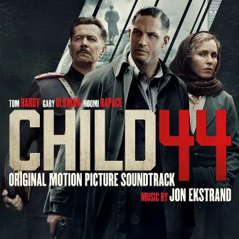 Child 44 (Original Motion Picture Soundtrack) by Jon Ekstrand