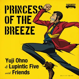 PRINCESS OF THE BREEZE by Yuji Ohno & Lupintic Five with Friends