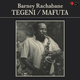 Tegeni / Mafuta by Barney Rachabane