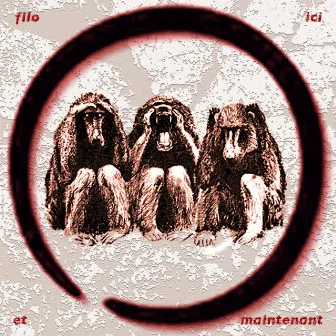 Ici & Maintenant by FILO