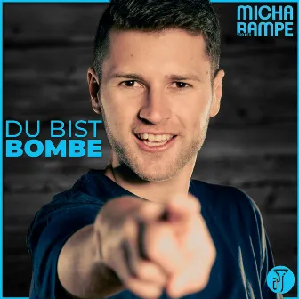 Du bist Bombe by Micha von der Rampe