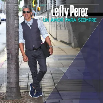 Un Amor para Siempre by Lefty Perez