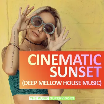 Cinematic Sunset (Deep Mellow House Music) by Don Yule