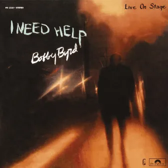 I Need Help (Live On Stage) by Bobby Byrd