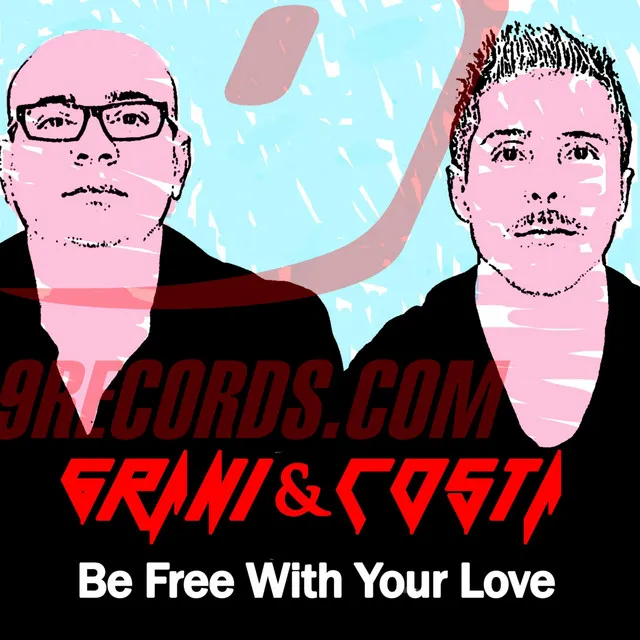 Be free With Your Love - Original Mix