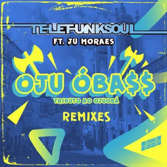 Oju ÓBa$$ (Tributo ao Ojuobá) [Remixes] by TELEFUNKSOUL