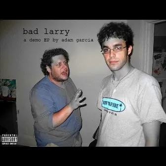 Bad Larry by Adam Garcia