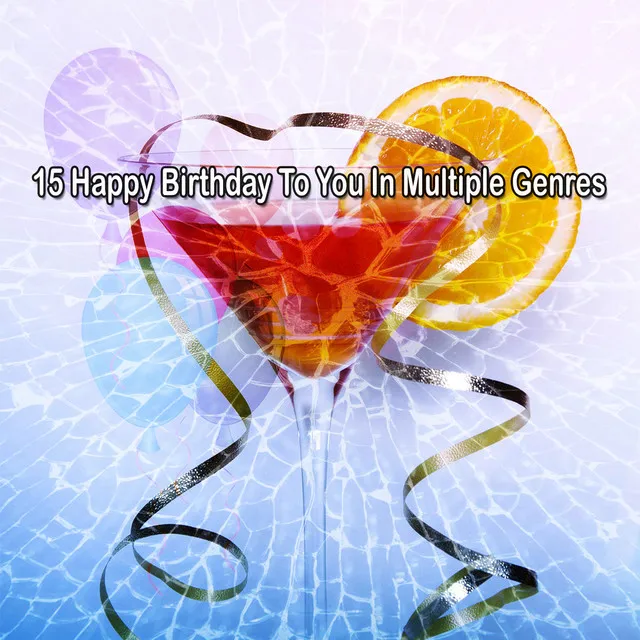 15 Happy Birthday To You In Multiple Genres