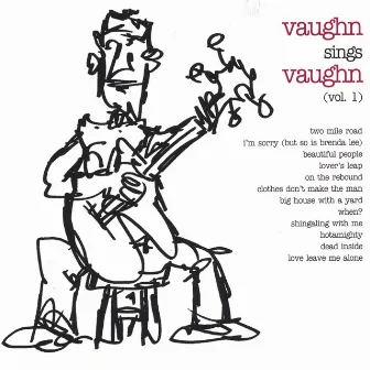 Vaughn Sings Vaughn - Volume 1 by Ben Vaughn