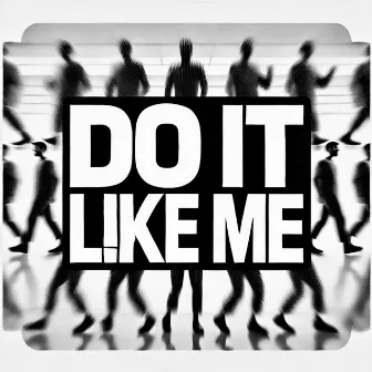 Do It Like Me by Ro'say Roseleeo