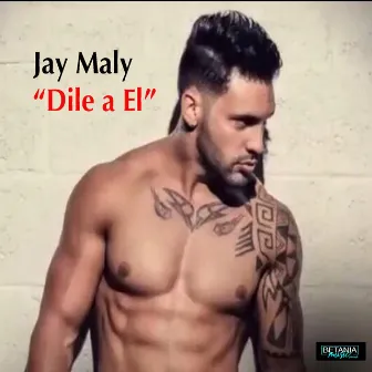 Dile a El by Jay Maly