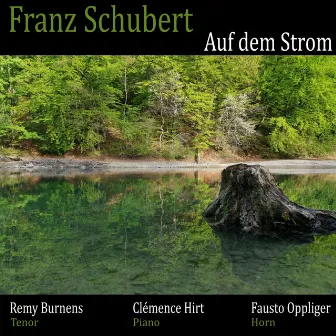 Franz Schubert: Auf dem Strom by Clémence Hirt