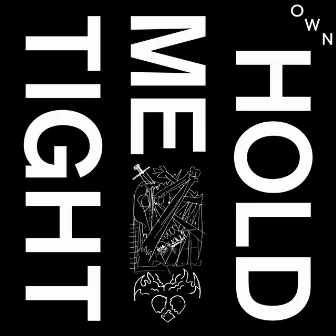 Hold Me Tight by OWN