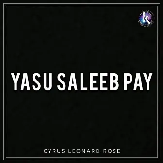 Yasu Saleeb Pay by Cyrus Leonard Rose