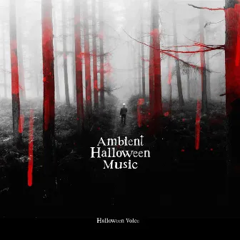 Ambient Halloween Music by Halloween Voice