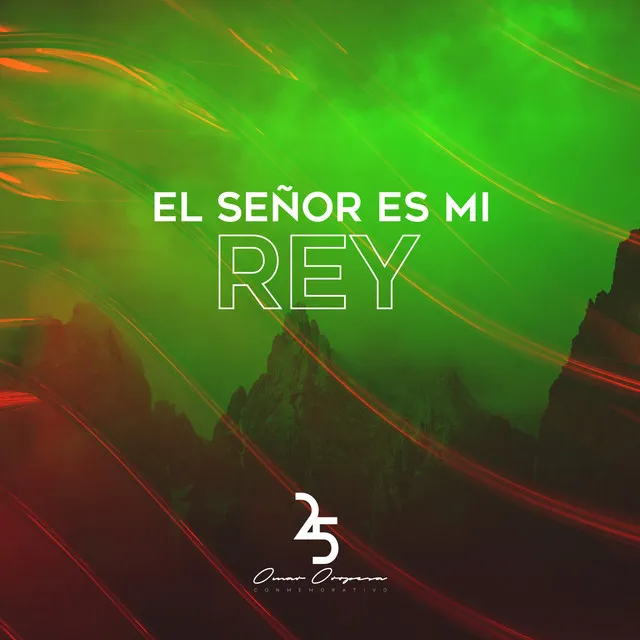 El Señor es mi Rey