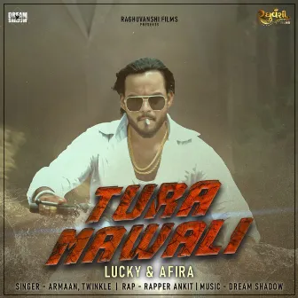 TURA MAWALI by Armaan