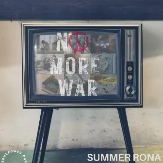 No More War by Summer Rona