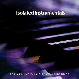 Isolated Instrumentals by Restaurant Music Playlist Lounge